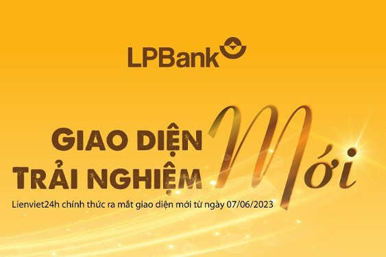 LPBank ra mắt ứng dụng Lienviet24h phiên bản mới 