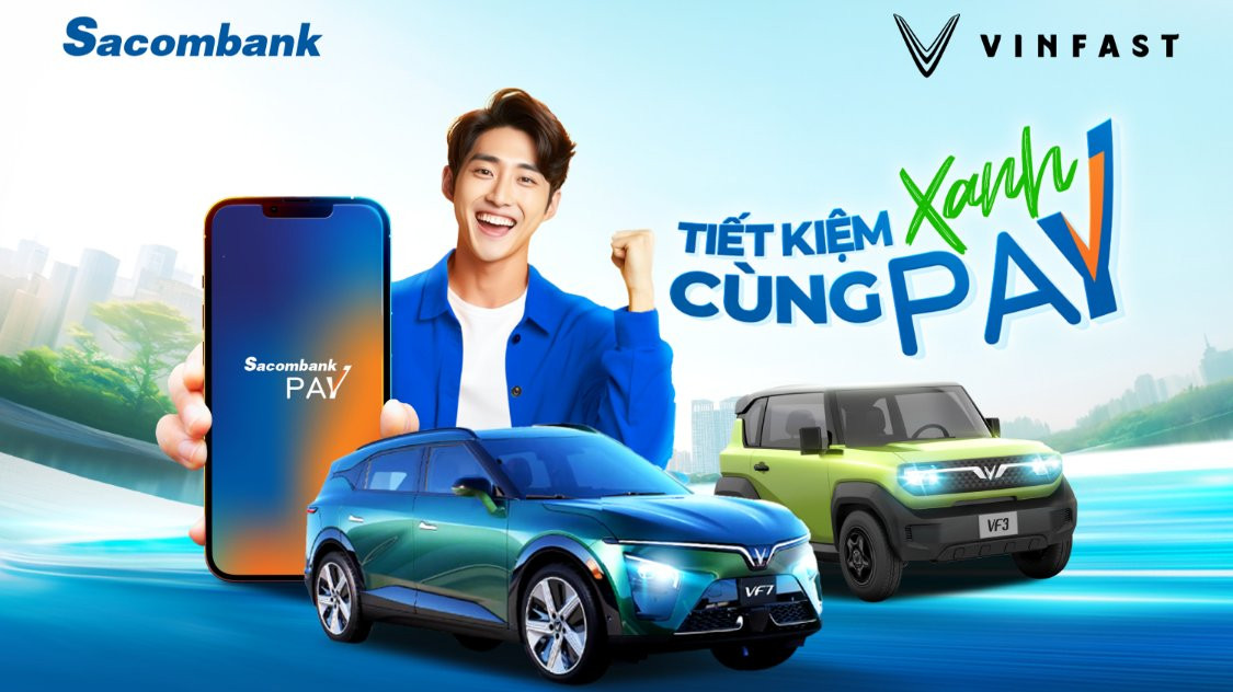 Tiết kiệm xanh, đón xe sang Vinfast cùng Sacombank Pay