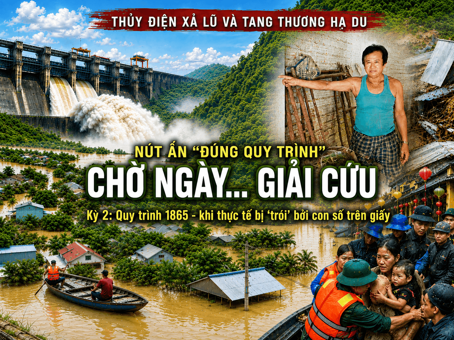 Video | Thủy điện xả lũ và tang thương hạ du. Kỳ 2: Quy trình 1865 - khi thực tế bị ‘trói’ bởi con số trên giấy 
