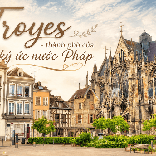 Troyes - thành phố của ký ức nước Pháp