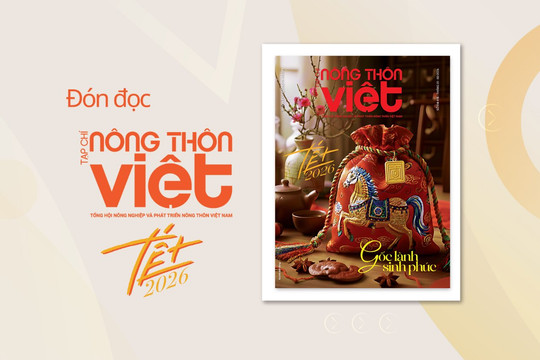 Gốc lành sinh phúc - Đón đọc Giai phẩm Nông thôn Việt Xuân Bính Ngọ 2026