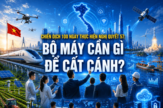 Chiến dịch 100 ngày thực hiện Nghị quyết 57: Bộ máy cần gì để cất cánh? | KỲ 3