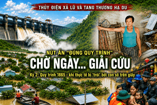 Video | Thủy điện xả lũ và tang thương hạ du. Kỳ 2: Quy trình 1865 - khi thực tế bị ‘trói’ bởi con số trên giấy