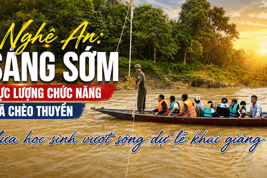 Nghệ An: Sáng sớm lực lượng chức năng đã chèo thuyền đưa học sinh vượt sông dự lễ khai giảng